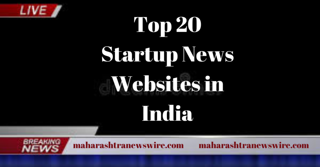 Top 20 Startup News Websites in India
