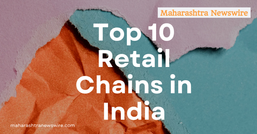 Top 10 Retail Chains in India