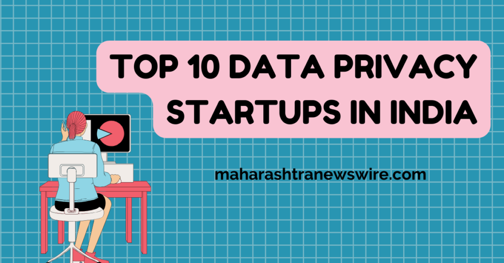 Top 10 Data Privacy Startups in India