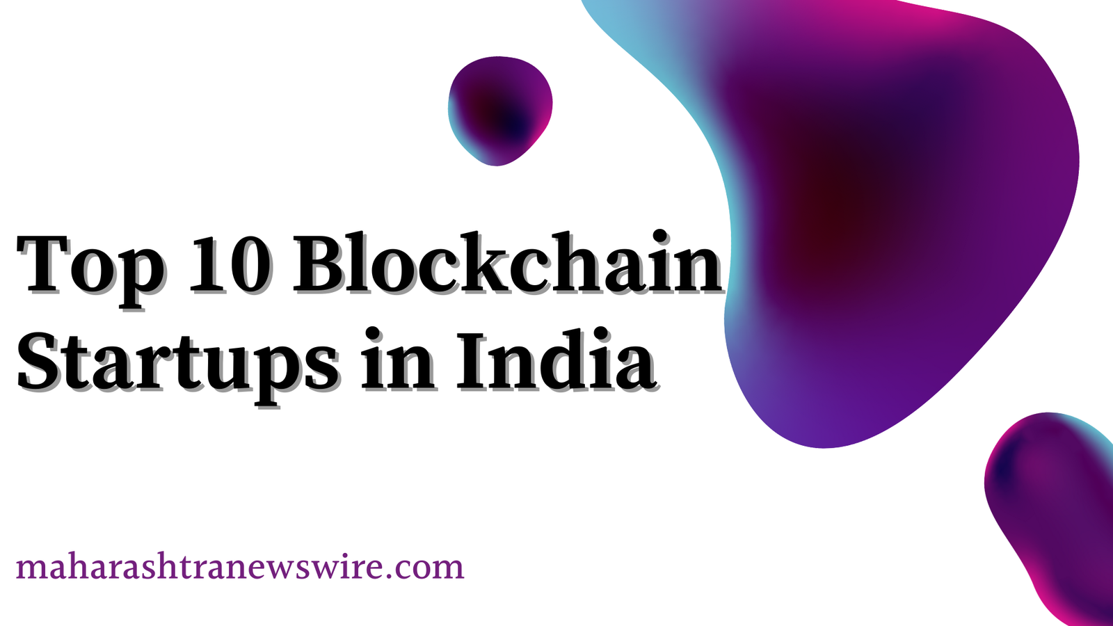 Top 10 Blockchain Startups in India