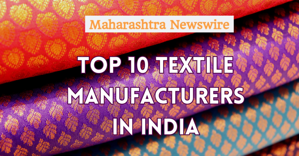 Top 10 Textile Manufacturers in India