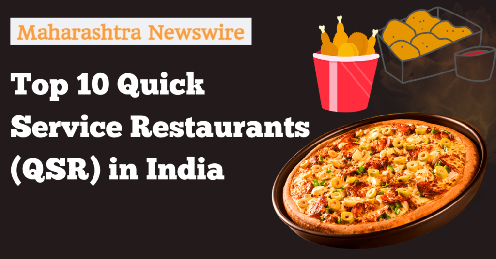 Top 10 Quick Service Restaurants (QSR) in India