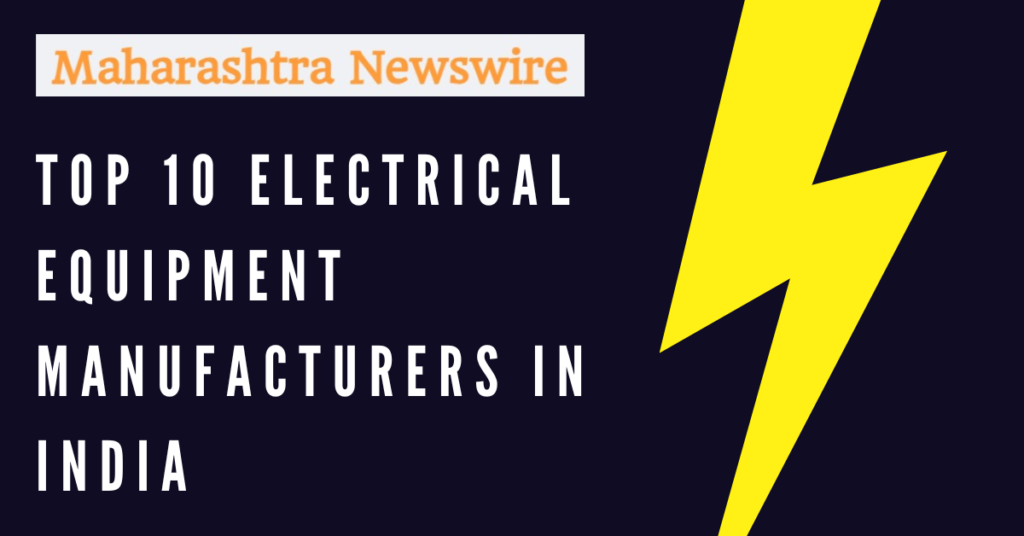 Top 10 Electrical Equipment Manufacturers in India