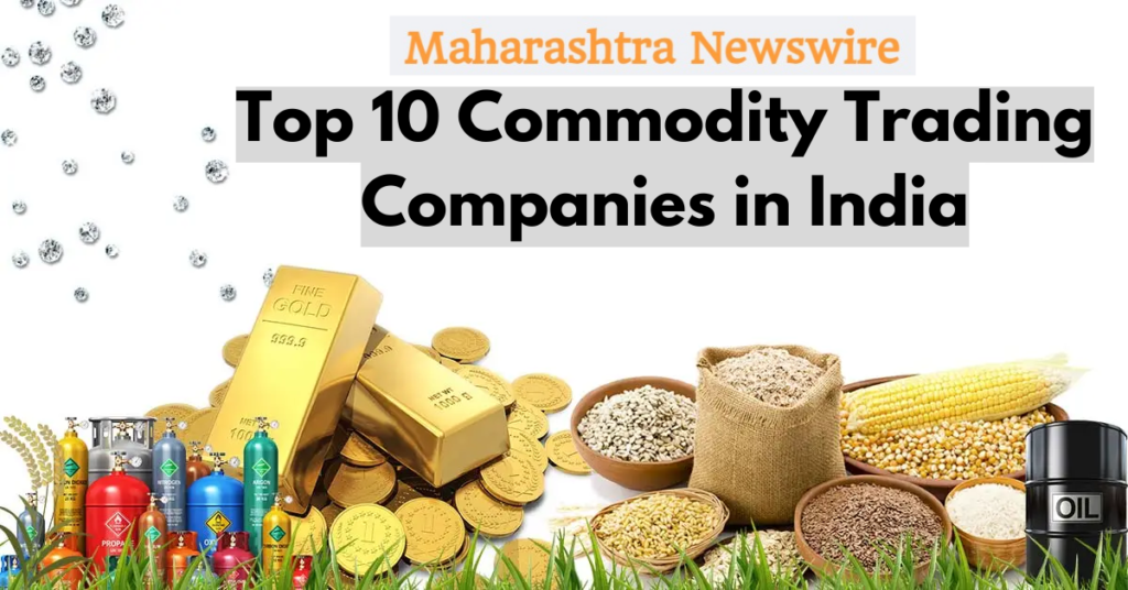 Top 10 Commodity Trading Companies in India