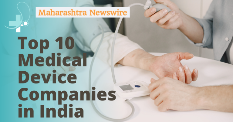 Top 10 Medical Device Companies in India - Maharashtra Newswire