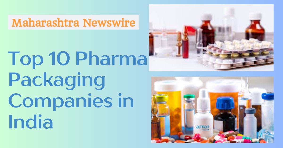 Top 10 Pharma Packaging Companies in India