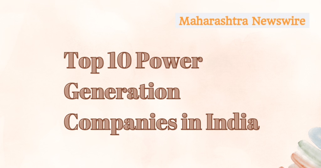 Top 10 Power Generation Companies in India