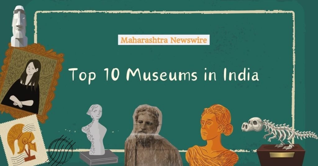Top 10 Museums in India